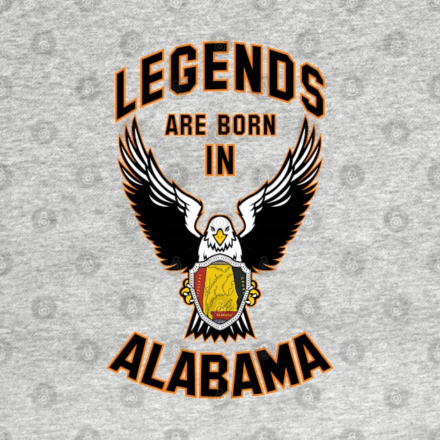 Legends are born in Alabama by Dreamteebox